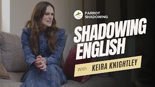 Shadowing English with Keira Knightley  BBC English Accent  Shadowing Exercise [upl. by Alex]