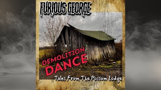 Demolition Dance  Furious George  Tales From The Possum Lodge [upl. by Nnaer]