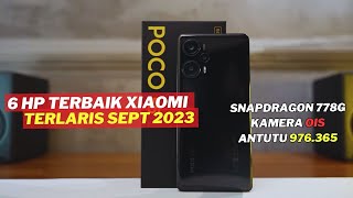 6 HP TERBAIK XIAOMI PALING LARIS DI BULAN SEPTEMBER 2023 [upl. by Krongold]