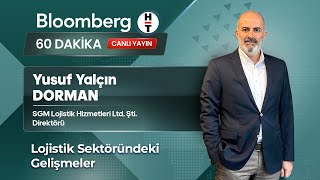 Lojistik Sektöründeki Gelişmeler  Yusuf Yalçın DORMAN  Bloomberg HT Canlı Yayını  07052024 [upl. by Attenrev]