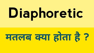 Diaphoretic meaning in hindi  Diaphoretic ka matlab kya hota hai [upl. by Finstad]