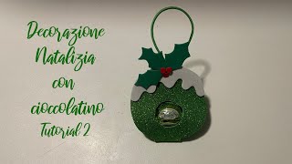 Decorazione Natalizia con cioccolatino  Tutorial 2 [upl. by Truk154]