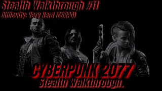 CYBERPUNK 2077 Stealth Walkthrough 11 Difficulty Very Hard CORPO [upl. by Yi623]