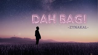 Zynakal – Dah Bagi Lyrics [upl. by Eirb]