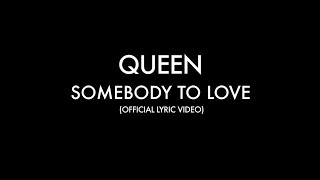 Queen  Somebody To Love Official Lyric Video [upl. by Etezzil]