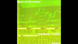 Nucleus Roots  Bow down [upl. by Radke360]