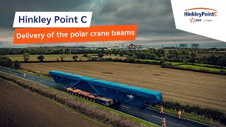 Hinkley Point C  Delivery of the polar crane beams [upl. by Squire237]