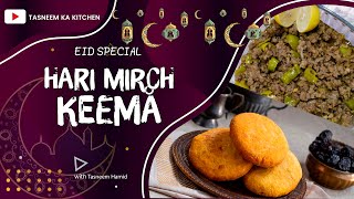 Hari Mirch Keema with Kachori  Eid Special  Tasneem Ka Kitchen [upl. by Kosey]