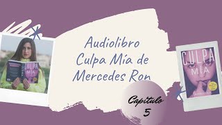 AudiolibroCulpa Mía de Mercedes RonCapítulo 5 [upl. by Dorcus649]