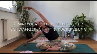 30 Minuten Yoga in der Schwangerschaft amp Rückbildung  Fokus oberer Rücken [upl. by Atterehs825]