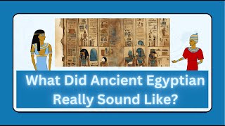 What Did Ancient Egyptian Really Sound Like [upl. by Tfat]