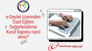 eDevlet üzerinden Özel Eğitim Değerlendirme Kurulu Raporu nasıl alınır [upl. by Melise]