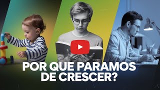 por quer paramos de CRESCER [upl. by Yracaz]