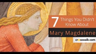 7 Things You Didnt Know About Mary Magdalene [upl. by Senoj815]