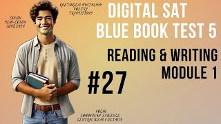 Question 27 Reading amp Writing Module 1 SAT Blue Book Test 5 [upl. by Viviene]