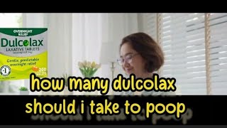 how many dulcolax should i take to poop [upl. by Suoirred]