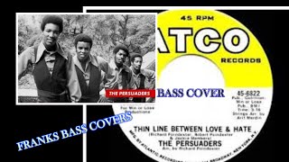 Thin Line Between Love amp Hate  The Persuaders  FRANKS BASS COVERS shorts [upl. by Treblihp433]