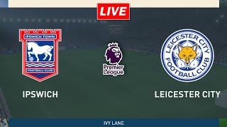 🔴Ipswich Town vs Leicester City  Premier League Match 20242025 [upl. by Nnanerak74]