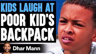 Kids LAUGH AT POOR BOYS Backpack They Live To Regret It  Dhar Mann [upl. by Dollar]