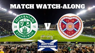 HIBERNIAN V HEARTS  Match WatchAlong [upl. by Candless]