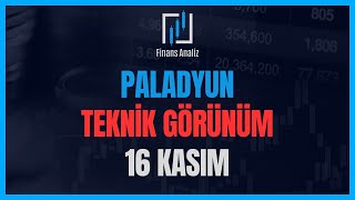 PALADYUM TEKNİK GÖRÜNÜM  16 KASIM [upl. by Hamrah]