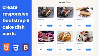 create responsive bootstrap 5 cake dish cards  card design using html css bootstrap 5 [upl. by Georgeanne367]