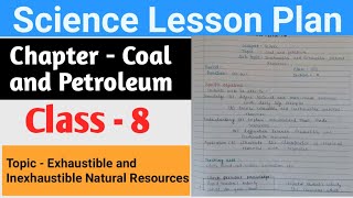 Science lesson plan Class 8Chap  Coalamp Petroleum Topic Exhaustible amp Inexhaustible Natural Re [upl. by Eniluap]