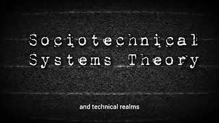 Sociotechnical Systems Theory [upl. by Ennasor166]