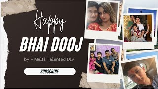 Happy Bhai Dooj to all  popat hogya 😂  Multi Talented Div [upl. by Aibos]