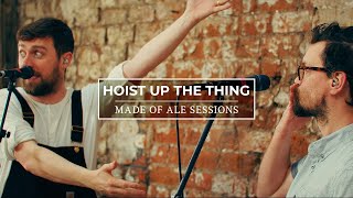 Hoist Up The Thing Live  Made of Ale Sessions  The Longest Johns [upl. by Nahpets719]