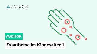 Exantheme im Kindesalter Teil 1  Differentialdiagnosen AMBOSS Auditor Fokus [upl. by Ahtamas]