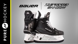 Bauer Supreme Shadow Hockey Skate  Product Overview [upl. by Merry]