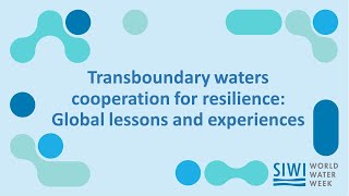 Transboundary waters cooperation for resilience Global lessons and experiences [upl. by Dlanar]