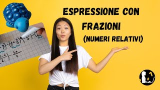 ESPRESSIONE con numeri RELATIVI e frazioni  esercizio  13  terza media [upl. by Lavotsirc]