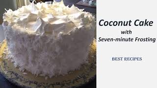 Coconut Cake With 7 Minute Frosting  Best Recipes [upl. by Frey]