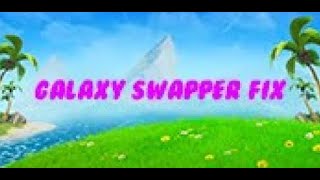 Galaxy swapper V2 Fix [upl. by Melosa977]