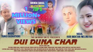 TANKA BUDATHOKI  LATEST SONG  DUI DUNA CHAR  MELINA RAI  HARI MOKTAN Feat THE MIRROR UNITE [upl. by Napoleon]