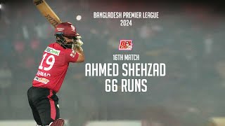 Ahmed Shehzads 66 Runs Against Sylhet Strikers  16th Match  Season 10  BPL 2024 [upl. by Nodarb]