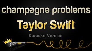 Taylor Swift  champagne problems Karaoke Version [upl. by Oza]