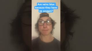 Why do veins look blue No oxygen fyp veins blue deoxygenated interestingfacts commonmyths [upl. by Anaidiriv]