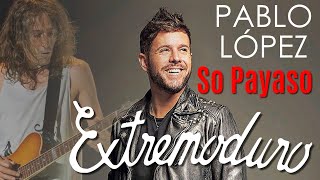 SO PAYASO  PABLO LÓPEZ Versión de la canción de EXTREMODURO ABRIL 2021 [upl. by Afton]