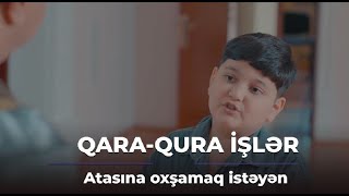 Atasına oxşamaq istəyən uşaq  Qara  qura işlər [upl. by Erdnad]