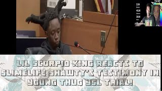 Lil Scorpio King Reacts to Slimelife Shawty’s Testimony in Young Thug YSL Trial [upl. by Nomannic619]