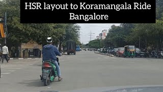 HSR layout to Koramangala Ride Bangalore part  1 [upl. by Acnayb]