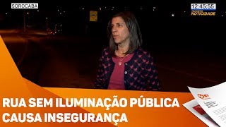 Rua sem iluminação pública causa insegurança  TV SOROCABASBT [upl. by Imaon220]