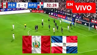 🔴 Peru vs Republica Dominicana EN VIVO  Amistoso Internacional [upl. by Fenton]