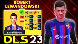 DLS 23 Robert Lewandowski In Dream League Soccer 2023 [upl. by Ecitnerp]