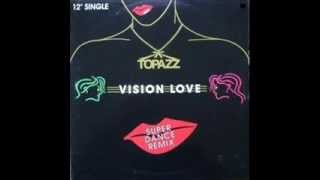 Topazz  Vision Love High Energy [upl. by Ruthie960]