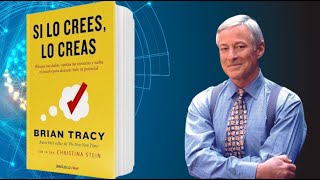 Brian Tracy  Si lo CREES lo Creas [upl. by Enerehs]