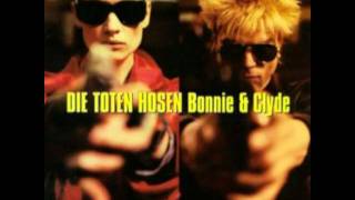 Die Toten Hosen  Bonnie und Clyde [upl. by Baram]